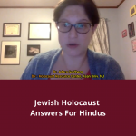 4.3 What can Hindus Learn from the Jewish Holocaust – Q&A