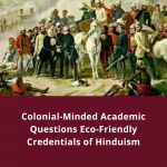 Colonial-Minded Academic Questions Eco-Friendly Credentials of Hinduism