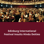 Edinburg International Festival Insults Hindu Deities