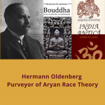 Hermann Oldenberg – Purveyor of Aryan Race Theory