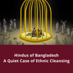 Hindus of Bangladesh – A Quiet Case of Ethnic Cleansing