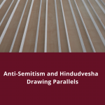 5.2 Anti-Semitism and Hindudvesha Parallels (Hindudvesha)