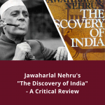 Jawaharlal Nehru’s “The Discovery of india” – A Critical Review