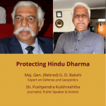 Protecting Hindu Dharma in Intensely Hostile Geopolitical and Media Environment