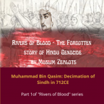 Rivers of Blood: The Forgotten History of Hindu Genocide by Islamic Zealots (1)