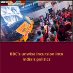 BBC Documentary: A Hit-job on India and its Prime Minister